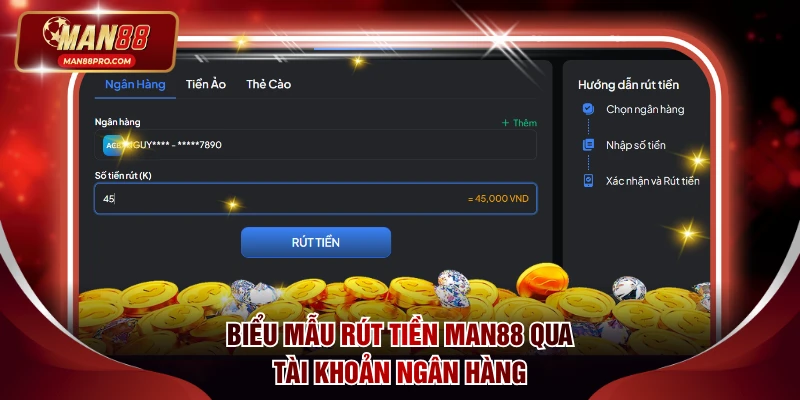 Biểu mẫu rút tiền MAN88 qua tài khoản ngân hàng