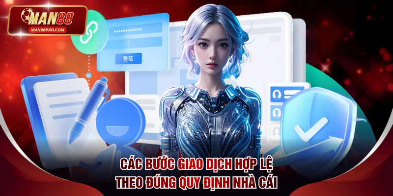 Điều Khoản Và Điều Kiện MAN88 Trong Hoạt Động Cá Cược 2 Các bước giao dịch hợp lệ theo đúng quy định nhà cái