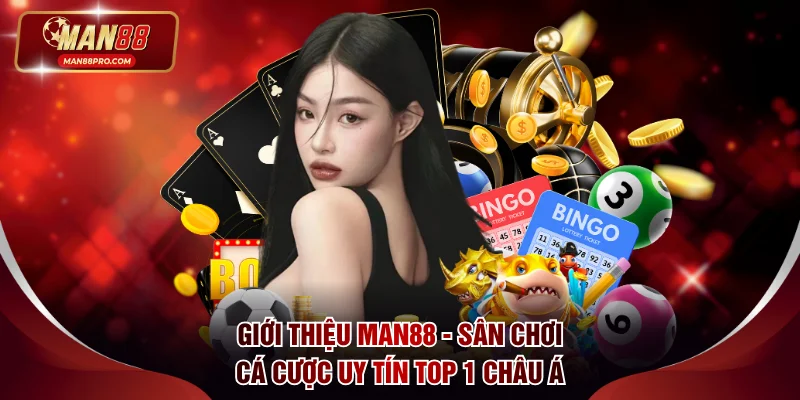 Giới Thiệu MAN88 - Sân Chơi Cá Cược Uy Tín Top 1 Châu Á