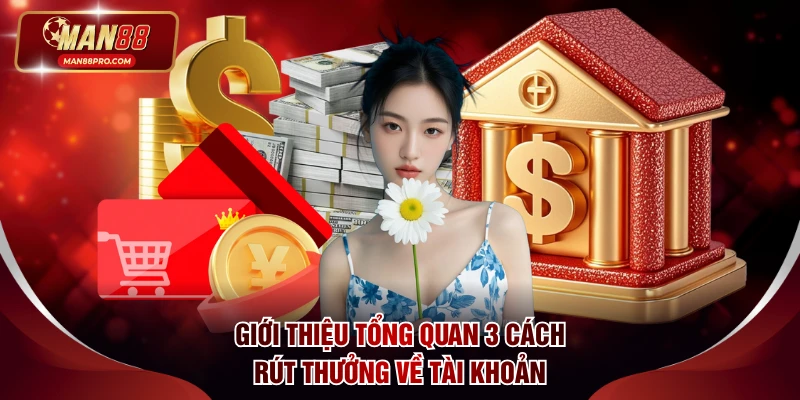 Giới thiệu tổng quan 3 cách rút thưởng về tài khoản