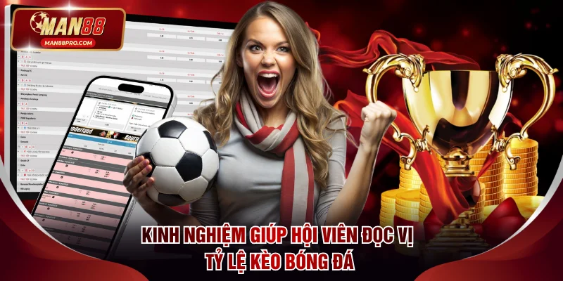 Kinh nghiệm giúp hội viên đọc vị tỷ lệ kèo bóng đá
