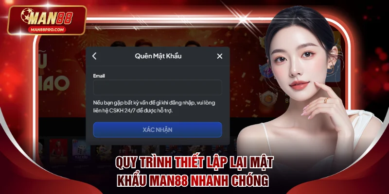 Chỉ Dẫn Đăng Nhập MAN88 An Toàn, Không Bị Chặn Cho Hội Viên 2 Quy trình thiết lập lại mật khẩu MAN88 nhanh chóng