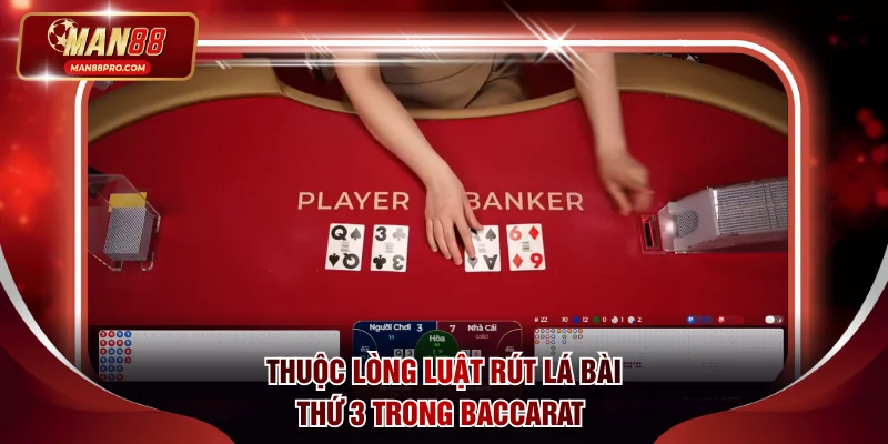 Thuộc lòng luật rút lá bài thứ 3 trong Baccarat tại MAN88